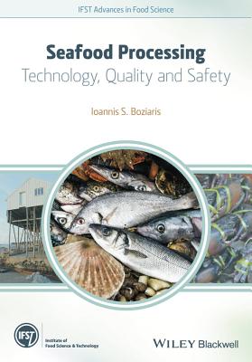 Seafood Processing: Technology, Quality and Safety - Boziaris, Ioannis S. (Editor)