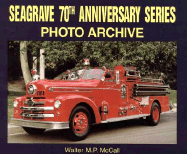 Seagrave 70th Anniversary Series Photo Archive