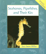 Seahorses, Pipefishes, and Their Kin