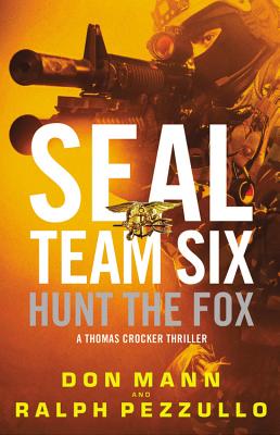 Seal Team Six: Hunt the Fox - Pezzullo, Ralph, and Mann, Don