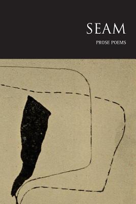 Seam: Prose Poems - Strange, Shane (Editor), and Prose Poetry Project
