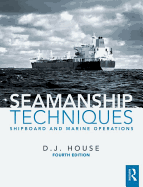 Seamanship Techniques: Shipboard and Marine Operations