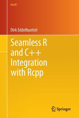 Seamless R and C++ Integration with Rcpp - Eddelbuettel, Dirk