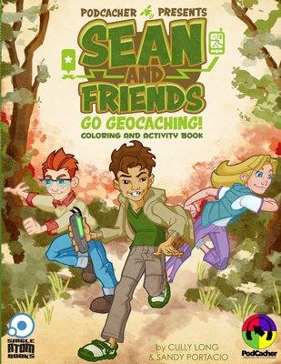 Sean and Friends Go Geocaching (Coloring Book) - Long, Cully, and Portacio, Sandy