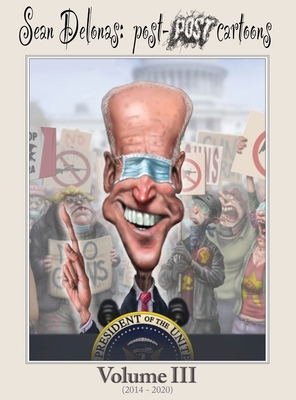 Sean Delonas: Post-Post Cartoons, Volume 3 - 