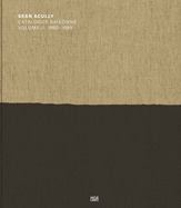 Sean Scully: Catalogue Raisonne. Volume II: 1980-1989