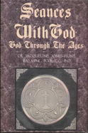 Seances with God: God Through the Ages