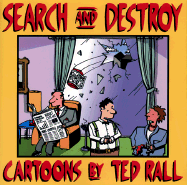 Search and Destroy: Cartoons by Ted Rall