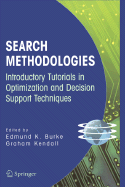 Search Methodologies: Introductory Tutorials in Optimization and Decision Support Techniques