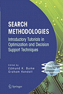 Search Methodologies: Introductory Tutorials in Optimization and Decision Support Techniques