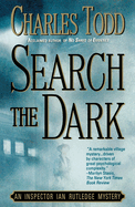 Search the Dark: An Inspector Ian Rutledge Mystery