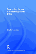 Searching for an Autoethnographic Ethic