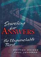 Searching for Answers: The Unquenchable Thirst