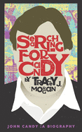 Searching for Candy: John Candy:A Biography