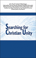 Searching for Christian Unity - Kasper, Cardinal Walter, and Cardinal (Editor)
