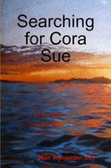 Searching for Cora Sue