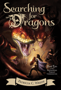 Searching for Dragons: The Enchanted Forest Chronicles, Book Two
