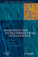 Searching for Extraterrestrial Intelligence: SETI Past, Present, and Future