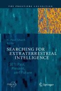 Searching for Extraterrestrial Intelligence: Seti Past, Present, and Future
