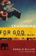 Searching for God Knows What