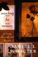 Searching for Memory: The Brain, the Mind and the Past