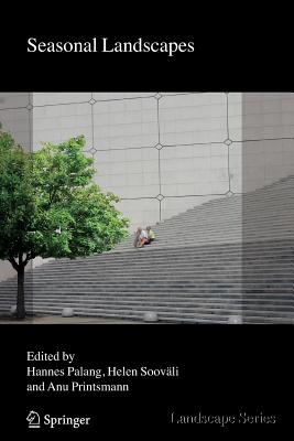 Seasonal Landscapes - Palang, Hannes (Editor), and Soov�li, Helen (Editor), and Printsmann, Anu (Editor)