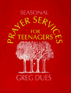 Seasonal Prayer Services for Teenagers