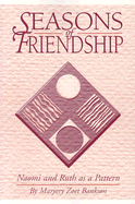Seasons of Friendship: Naomi and Ruth as a Pattern