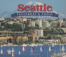 Seattle Yesterday and Today