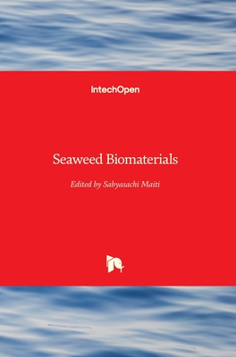 Seaweed Biomaterials - Maiti, Sabyasachi (Editor), and Laha, Bibek (Editor)