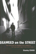 Seaweed on the Street