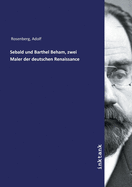 Sebald und Barthel Beham, zwei Maler der deutschen Renaissance