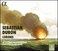 Sebasti�n Dur�n: Coronis - Ana Quintans (soprano); Anthea Pichanick (contralto); Brenda Poupard (mezzo-soprano); Caroline Meng (mezzo-soprano);...