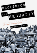 Secession and Security: Explaining State Strategy Against Separatists
