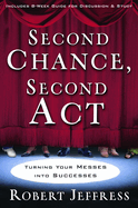Second Chance, Second ACT: Turning Your Messes Into Successes