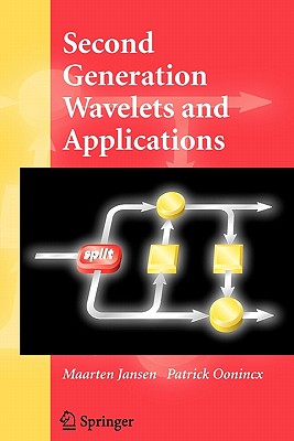 Second Generation Wavelets and Applications - Jansen, Maarten H., and Oonincx, Patrick J.
