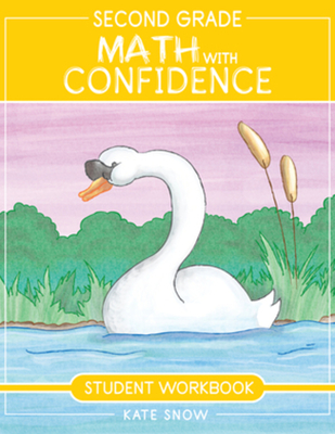 Second Grade Math with Confidence Student Workbook - Snow, Kate, and Klink, Shane