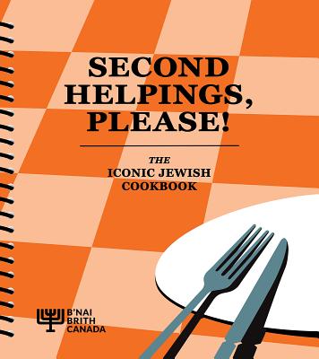 Second Helpings, Please!: The Iconic Jewish Cookbook - Gilletz, Norene