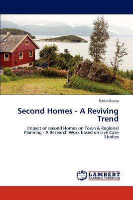 Second Homes - A Reviving Trend - Gupta, Rashi