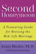 Second Honeymoon: A Pioneering Guide for Reviving the Mid-Life Marriage