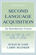 Second Language Acquisition: An Introductory Course