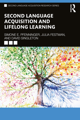 Second Language Acquisition and Lifelong Learning - Pfenninger, Simone E, and Festman, Julia, and Singleton, David