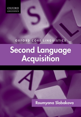 Second Language Acquisition - Slabakova, Roumyana