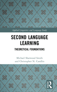 Second Language Learning: Theoretical Foundations