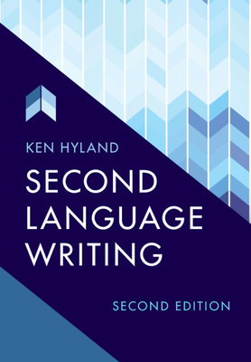 Second Language Writing - Hyland, Ken, Dr.
