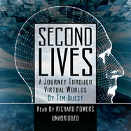 Second Lives: A Journey Through Virtual Worlds