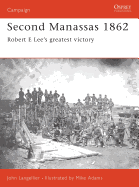 Second Manassas 1862: Robert E. Lee's Greatest Victory