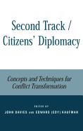 Second Track Citizens' Diplomacy: Concepts and Techniques for Conflict Transformation