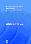 Second Wave Positive Psychology: Embracing the Dark Side of Life