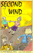 Second Wind - Shulman, Neil, M.D., and Beville, P K, and Beville, D K